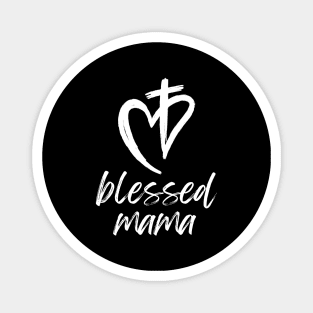 blessed mama Magnet